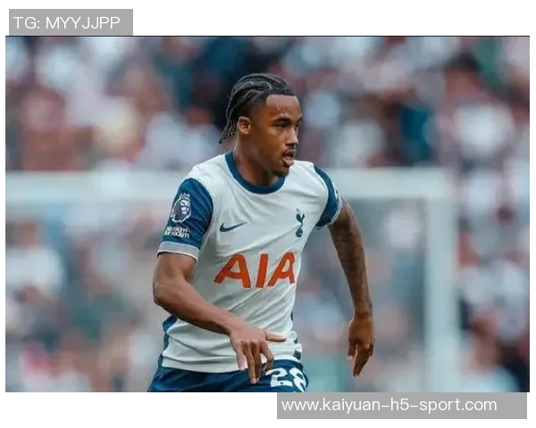 热刺双子星特尔与奥多贝尔在法国U21赛场上展现领袖风范引发关注